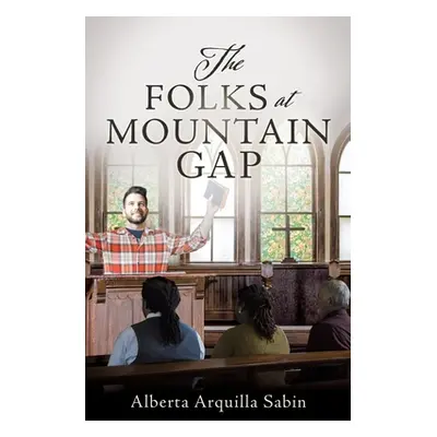 "The Folks at Mountain Gap" - "" ("Sabin Alberta Arquilla")(Paperback)