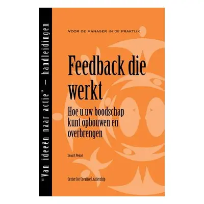 "Feedback That Works: How to Build and Deliver Your Message, First Edition (Dutch)" - "" ("Weitz