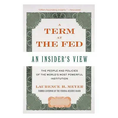 "A Term at the Fed: An Insider's View" - "" ("Meyer Laurence H.")(Paperback)