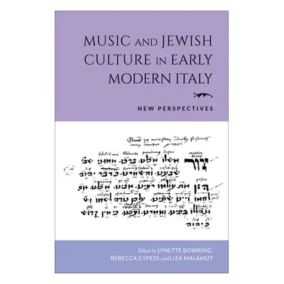 "Music and Jewish Culture in Early Modern Italy: New Perspectives" - "" ("Bowring Lynette")(Pape