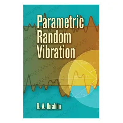 "Parametric Random Vibration" - "" ("Ibrahim Raouf A.")(Paperback)