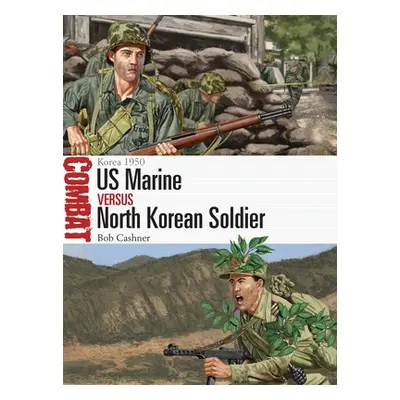 "US Marine Vs North Korean Soldier: Korea 1950" - "" ("Cashner Bob")(Paperback)