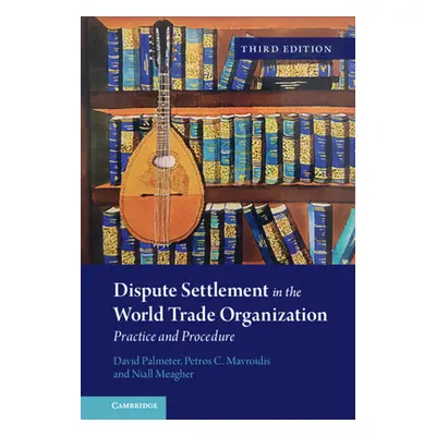 "Dispute Settlement in the World Trade Organization" - "" ("Palmeter David")(Pevná vazba)