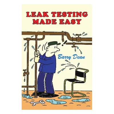 "Leak Testing Made Easy" - "" ("Dean Barry")(Paperback)