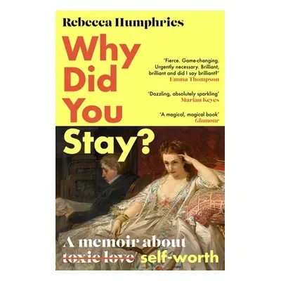 "Why Did You Stay?: The Instant Sunday Times Bestseller: A Memoir about Self-Worth" - "" ("Humph