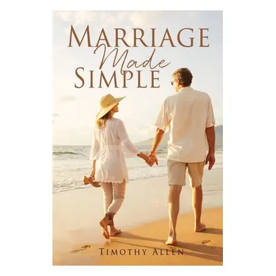 "Marriage Made Simple" - "" ("Allen Timothy")(Paperback)