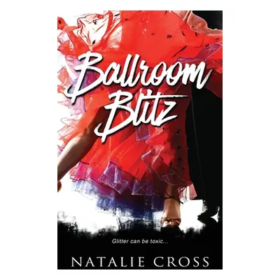 "Ballroom Blitz" - "" ("Cross Natalie")(Paperback)