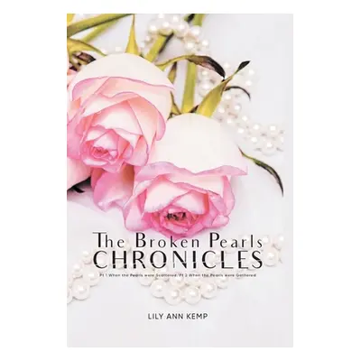 "The Broken Pearls Chronicles: Pt 1 When the Pearls were Scattered/Pt 2 When the Pearls were Gat