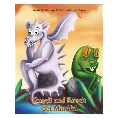 "Docgit and Rocgit Get Mindful" - "" ("Grega Alice")(Paperback)