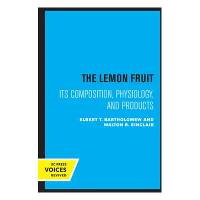 "The Lemon Fruit: Its Composition, Physiology, and Products" - "" ("Bartholomew Elbert T.")(Pape