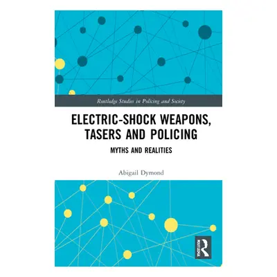 "Electric-Shock Weapons, Tasers and Policing: Myths and Realities" - "" ("Dymond Abi")(Pevná vaz