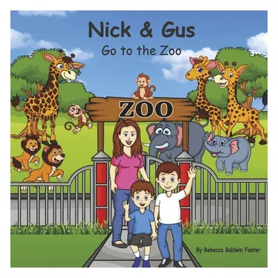 "Nick & Gus Go to the Zoo: Volume 2" - "" ("Baldwin Fanter Rebecca")(Paperback)