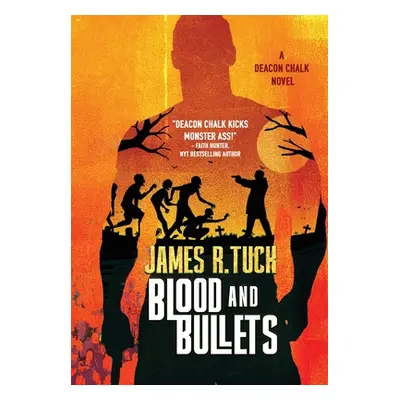 "Blood & Bullets" - "" ("Tuck James R.")(Pevná vazba)