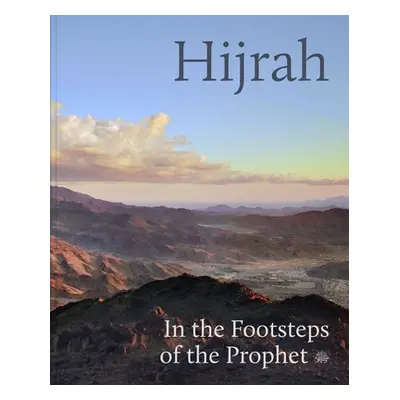 "Hijrah: In the Footsteps of the Prophet" - "" ("Trevathan Idries")(Pevná vazba)