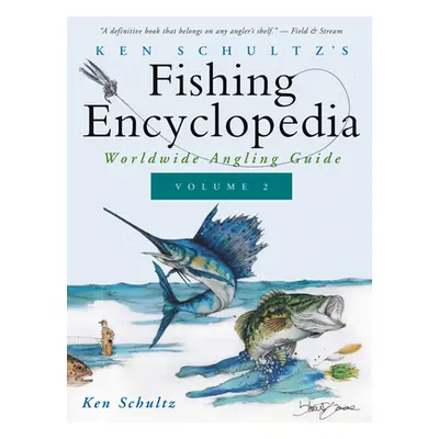 "Ken Schultz's Fishing Encyclopedia Volume 2: Worldwide Angling Guide" - "" ("Schultz Ken")(Pevn