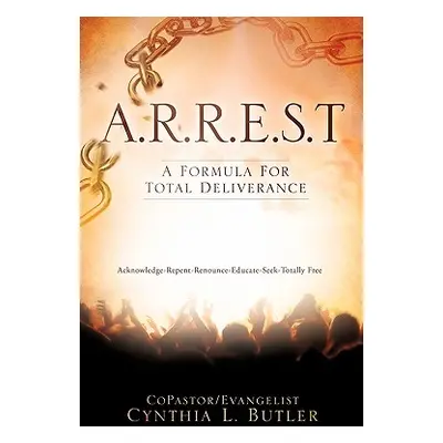 "A.R.R.E.S.T" - "" ("Butler Copastor Evangelist Cynthia L.")(Paperback)