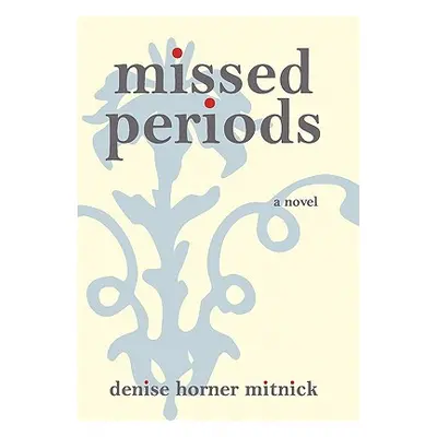 "Missed Periods" - "" ("Mitnick Denise Horner")(Paperback)