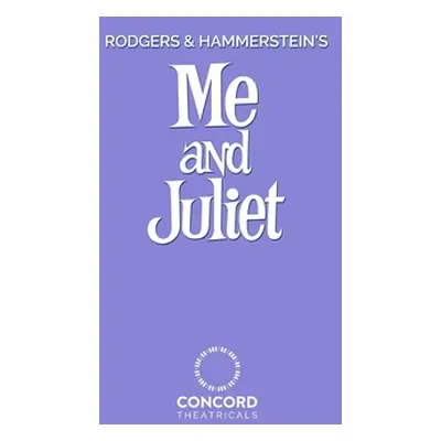 "Rodgers and Hammerstein's Me and Juliet" - "" ("Rodgers Richard")(Paperback)