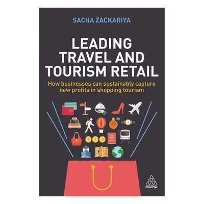 "Leading Travel and Tourism Retail: How Businesses Can Sustainably Capture New Profits in Shoppi