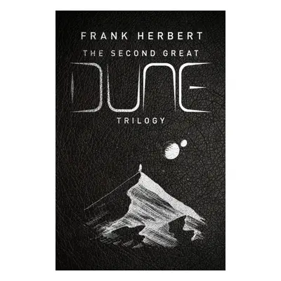 "Second Great Dune Trilogy" - "God Emperor of Dune, Heretics of Dune, Chapter House Dune" ("Herb