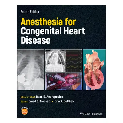 "Anesthesia for Congenital Heart Disease" - "" ("Andropoulos Dean B.")(Pevná vazba)