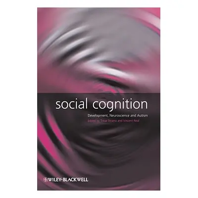 "Social Cognition: Development, Neuroscience and Autism" - "" ("Striano Tricia")(Pevná vazba)