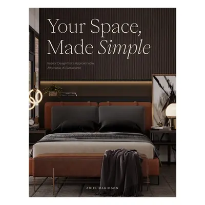 "Your Space, Made Simple: Interior Design That's Approachable, Affordable, and Sustainable" - ""