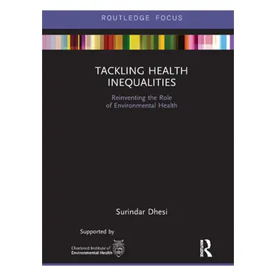 "Tackling Health Inequalities: Reinventing the Role of Environmental Health" - "" ("Kishen Dhesi