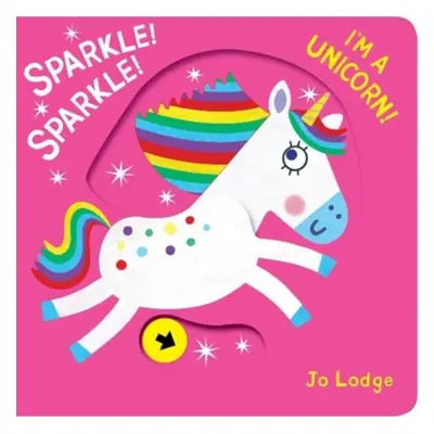 "Sparkle! Sparkle! I'm a Unicorn!" - "" ("Lodge Jo")(Pevná vazba)