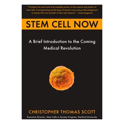 "Stem Cell Now: A Brief Introduction to the Coming of Medical Revolution" - "" ("Scott Christoph