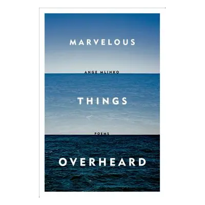 "Marvelous Things Overheard" - "" ("Mlinko Ange")(Paperback)