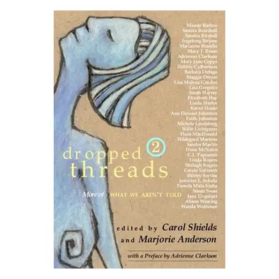 "Dropped Threads 2: More of What We Aren't Told" - "" ("Shields Carol")(Paperback)