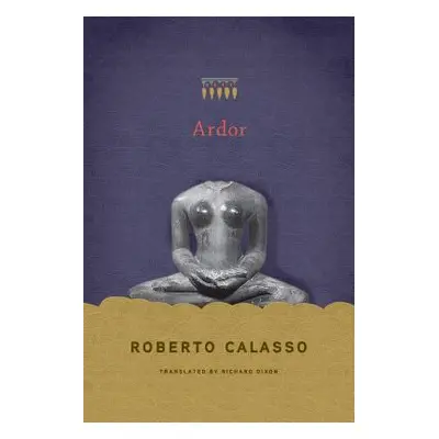 "Ardor" - "" ("Calasso Roberto")(Paperback)