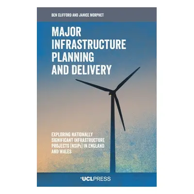 "Major Infrastructure Planning and Delivery" - "Exploring Nationally Significant Infrastructure 