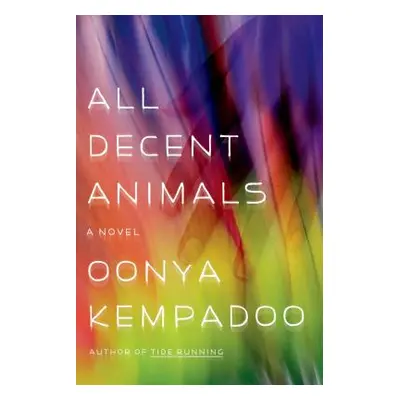 "All Decent Animals" - "" ("Kempadoo Oonya")(Paperback)