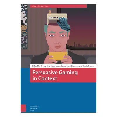 "Persuasive Gaming in Context" - "" ("de la Hera Teresa")(Pevná vazba)