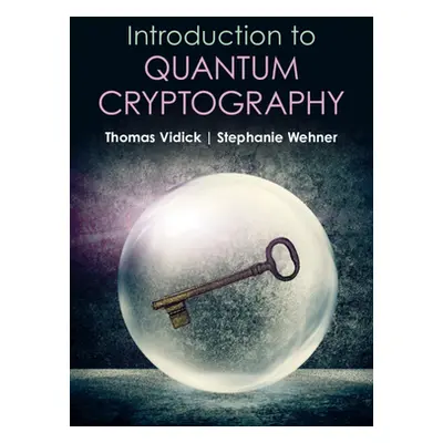 "Introduction to Quantum Cryptography" - "" ("Vidick Thomas")(Pevná vazba)