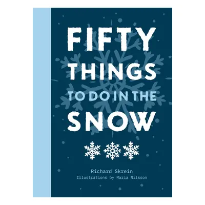 "Fifty Things to Do in the Snow" - "" ("Skrein Richard")(Pevná vazba)