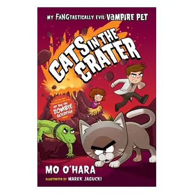 "Cats in the Crater: My Fangtastically Evil Vampire Pet" - "" ("O'Hara Mo")(Paperback)