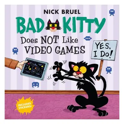 "Bad Kitty Does Not Like Video Games: Includes Stickers" - "" ("Bruel Nick")(Paperback)