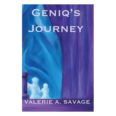 "Geniq's Journey" - "" ("Savage Valerie A.")(Paperback)