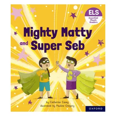 "Essential Letters and Sounds: Essential Phonic Readers: Oxford Reading Level 6: Mighty Matty an