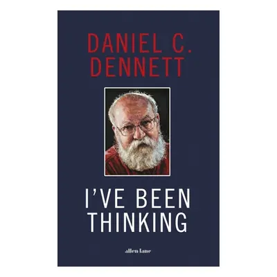 "I've Been Thinking" - "" ("Dennett Daniel C.")(Pevná vazba)