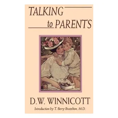 "Talking to Parents" - "" ("Winnicott D. W.")(Paperback)