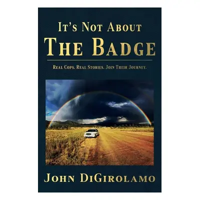 "It's Not About the Badge" - "" ("Digirolamo John")(Paperback)