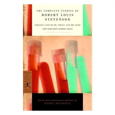 "The Complete Stories of Robert Louis Stevenson: Strange Case of Dr. Jekyll and Mr. Hyde and Nin