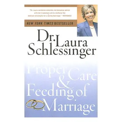 "The Proper Care and Feeding of Marriage" - "" ("Schlessinger Laura C.")(Paperback)