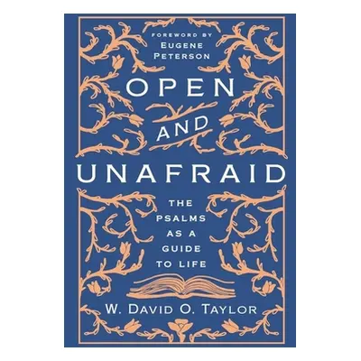 "Open and Unafraid: The Psalms as a Guide to Life" - "" ("Taylor W. David O.")(Paperback)