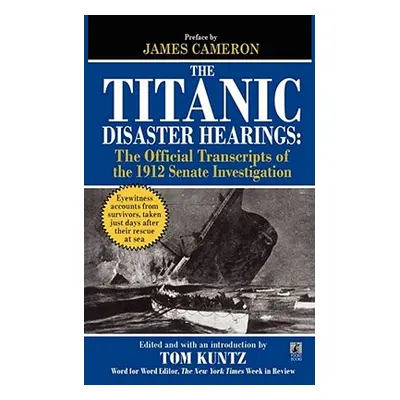 "The Titanic Disaster Hearings" - "" ("Kuntz Tom")(Paperback)