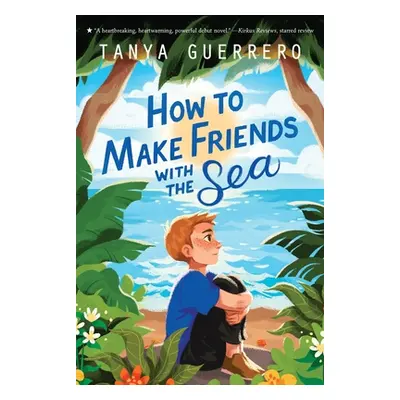 "How to Make Friends with the Sea" - "" ("Guerrero Tanya")(Paperback)